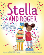 Book cover for Stella and Roger Can't Wait to Grow Up