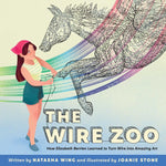 Book cover for Wire Zoo: How Elizabeth Berrien Learned to Turn Wire Into Amazing Art