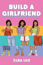 Book cover for Build a Girlfriend (Reprint)