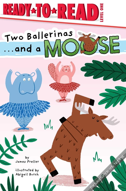 Book cover for Two Ballerinas . . . and a Moose: Ready-To-Read Level 1