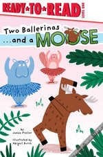 Book cover for Two Ballerinas . . . and a Moose: Ready-To-Read Level 1