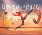 Book cover for Cowboys at the Ballet: The Story of Choreographer Agnes de Mille