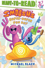 Book cover for Smoosh's Super-Duper-Fun Day: Ready-To-Read Level 2
