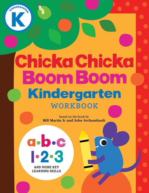 Book cover for Chicka Chicka Boom Boom Kindergarten Workbook: Writing Practice for Tracing, Counting, Shapes, Problem Solving, and Thinking Skills for Ages 4-6