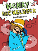 Book cover for Henry Heckelbeck Goes Undercover