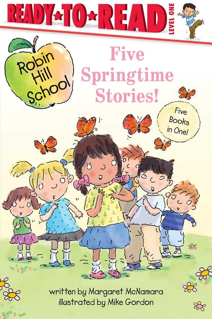 Book cover for Five Springtime Stories!: Butterfly Garden; First-Grade Bunny; Earth Day; Star of the Class Play; Happy Graduation! (Bind-Up)