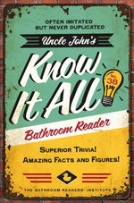 Book cover for Uncle John's Know It All Bathroom Reader: Superior Trivia! Amazing Facts and Figures!