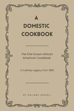 Book cover for Domestic Cookbook: The First Known African American Cookbook - A Culinary Legacy from 1866