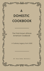 Book cover for Domestic Cookbook: The First Known African American Cookbook - A Culinary Legacy from 1866