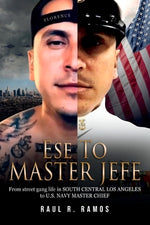Book cover for Ese to Master Jefe: From Street Gang Life in South Central Los Angeles to US Navy Master Chief
