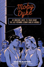 Book cover for Moby Dyke: An Obsessive Quest to Track Down the Last Remaining Lesbian Bars in America