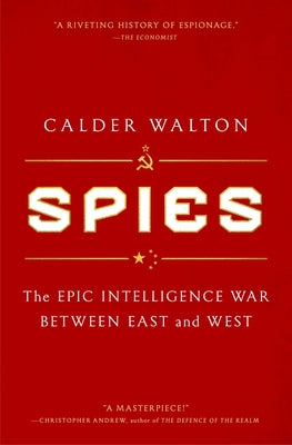 Book cover for Spies: The Epic Intelligence War Between East and West