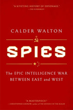 Book cover for Spies: The Epic Intelligence War Between East and West