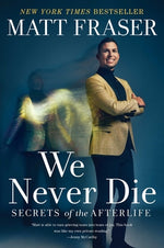 Book cover for We Never Die: Secrets of the Afterlife