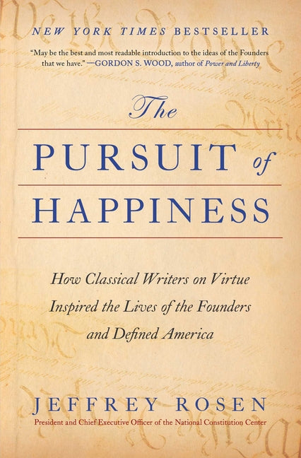 Book cover for Pursuit of Happiness: How Classical Writers on Virtue Inspired the Lives of the Founders and Defined America