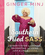 Book cover for Southern Fried Sass: A Queen's Guide to Cooking, Decorating, and Living Just a Little Extra