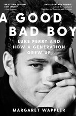 Book cover for A Good Bad Boy: Luke Perry and How a Generation Grew Up