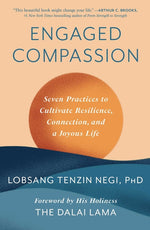 Book cover for Engaged Compassion: Seven Practices to Cultivate Resilience, Connection, and a Joyous Life