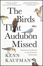 Book cover for Birds That Audubon Missed: Discovery and Desire in the American Wilderness