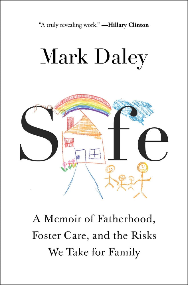 Book cover for Safe: A Memoir of Fatherhood, Foster Care, and the Risks We Take for Family