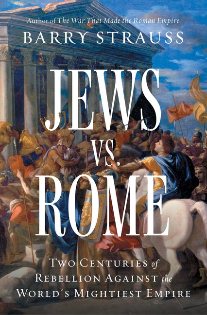 Book cover for Jews vs. Rome: Two Centuries of Rebellion Against the World's Mightiest Empire