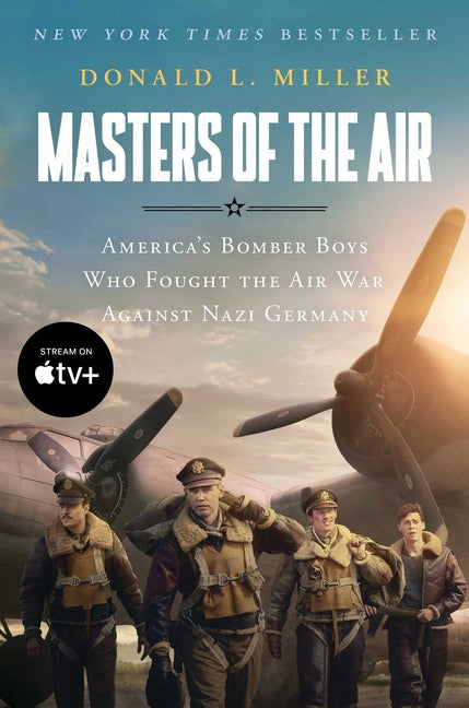 Book cover for Masters of the Air: America's Bomber Boys Who Fought the Air War Against Nazi Germany