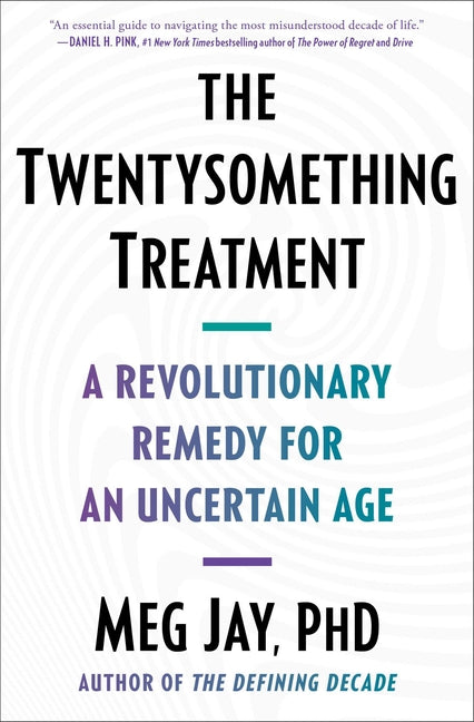 Book cover for Twentysomething Treatment: A Revolutionary Remedy for an Uncertain Age