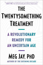 Book cover for Twentysomething Treatment: A Revolutionary Remedy for an Uncertain Age