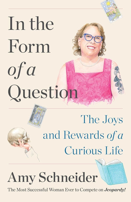 Book cover for In the Form of a Question: The Joys and Rewards of a Curious Life