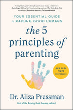 Book cover for 5 Principles of Parenting: Your Essential Guide to Raising Good Humans