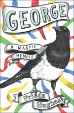 Book cover for George: A Magpie Memoir