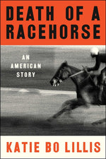 Book cover for Death of a Racehorse: An American Story