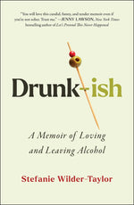 Book cover for Drunk-Ish: A Memoir of Loving and Leaving Alcohol