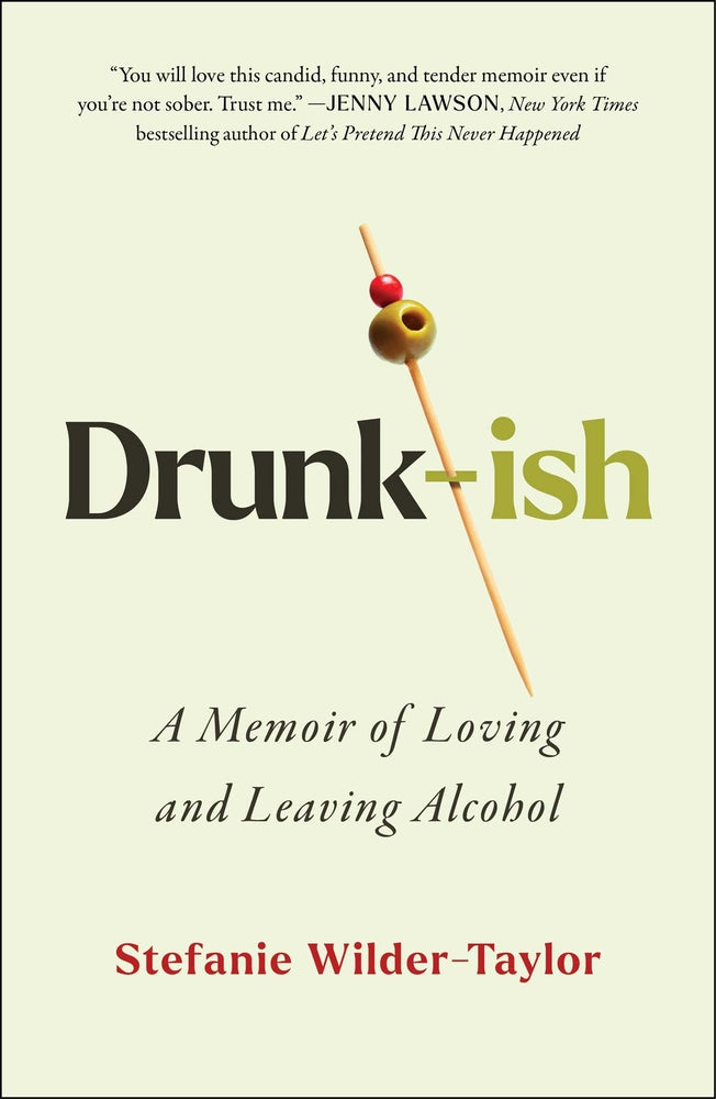Book cover for Drunk-Ish: A Memoir of Loving and Leaving Alcohol