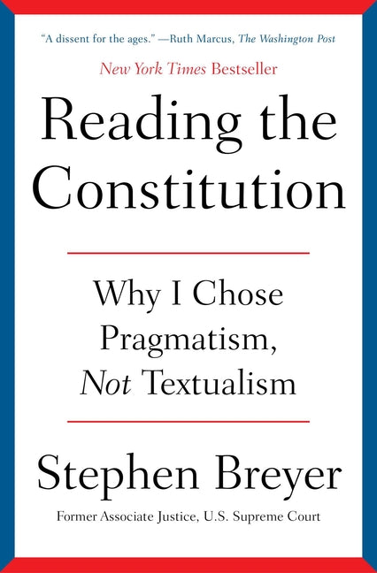 Book cover for Reading the Constitution: Why I Chose Pragmatism, Not Textualism