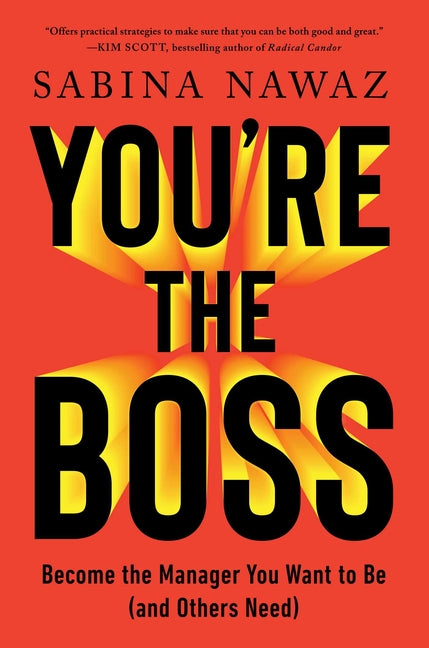 Book cover for You're the Boss: Become the Manager You Want to Be (and Others Need)