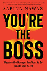 Book cover for You're the Boss: Become the Manager You Want to Be (and Others Need)