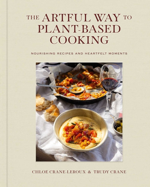 Book cover for Artful Way to Plant-Based Cooking: Nourishing Recipes and Heartfelt Moments (a Cookbook)