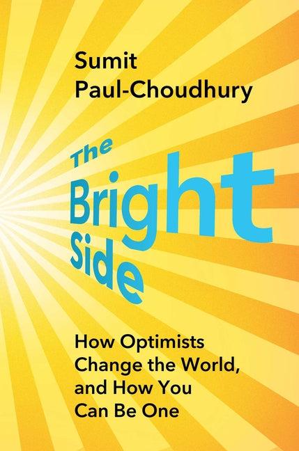 Book cover for Bright Side: How Optimists Change the World, and How You Can Be One