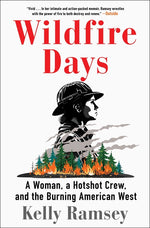 Book cover for Wildfire Days: A Woman, a Hotshot Crew, and the Burning American West