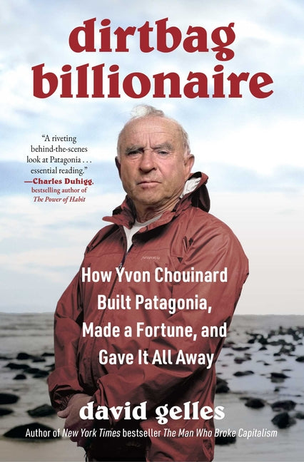 Book cover for Dirtbag Billionaire: How Yvon Chouinard Built Patagonia, Made a Fortune, and Gave It All Away