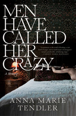Book cover for Men Have Called Her Crazy: A Memoir