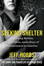 Book cover for Seeking Shelter: A Working Mother, Her Children, and a Story of Homelessness in America