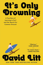 Book cover for It's Only Drowning: A True Story of Learning to Surf and the Pursuit of Common Ground