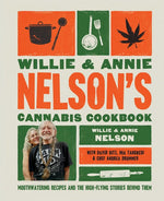 Book cover for Willie and Annie Nelson's Cannabis Cookbook: Mouthwatering Recipes and the High-Flying Stories Behind Them