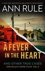 Book cover for A Fever in the Heart: Ann Rule's Crime Files Volume III