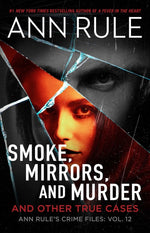 Book cover for Smoke, Mirrors, and Murder: And Other True Cases