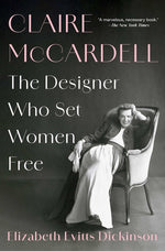 Book cover for Claire McCardell: The Designer Who Set Women Free