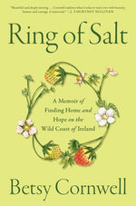 Book cover for Ring of Salt: A Memoir of Finding Home and Hope on the Wild Coast of Ireland