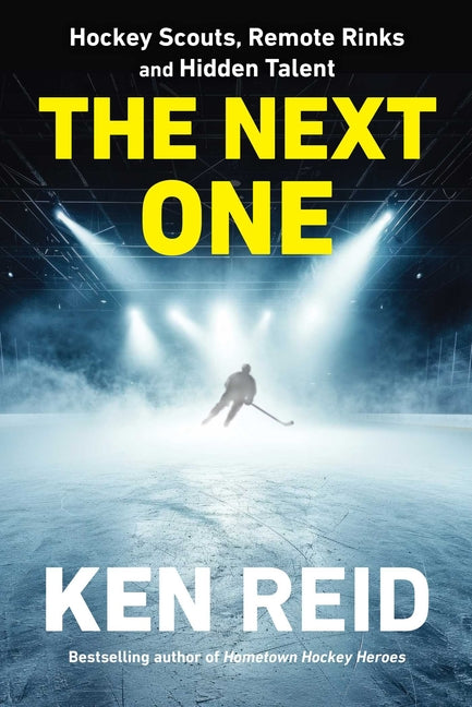 Book cover for Next One: Hockey Scouts, Remote Rinks and Hidden Talent